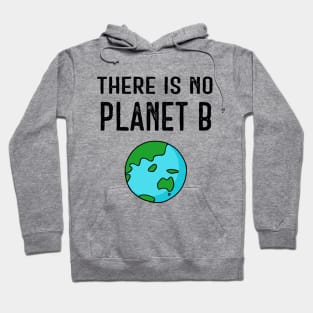 There Is No Planet B (Vivid) - Black Text Hoodie